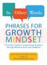 IN OTHER WORDS: PHRASES FOR GROWTH MINDSET