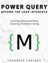 Power Query Beyond The User Interface: Solving Advanced Data Cleaning Problems Using M (Colour Version)