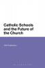 Catholic Schools and the Future of the Church