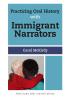 Practicing Oral History with Immigrant Narrators