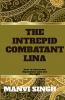 The Intrepid Combatant Lina