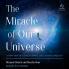 Miracle of Our Universe