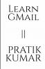 LEARN GMAIL || PRATIK KUMAR
