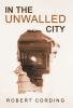 In the Unwalled City