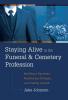 Staying Alive In The Funeral & Cemetery Profession