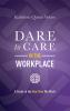 Dare to Care in the Workplace