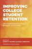 Improving College Student Retention