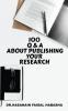 100 Q&A ABOUT PUBLISHING YOUR RESEARCH