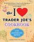 THE I LOVE TRADER JOE'S COOKBOOK: 15TH ANNIVERSARY EDITION