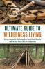 ULTIMATE GUIDE TO WILDERNESS LIVING