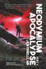 Neodymium Apocalypse Part 1