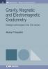 Gravity Magnetic and Electromagnetic Gradiometry