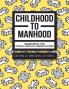 Childhood to Manhood