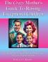 The Crazy Mother's Guide To Raising Exceptional Children
