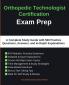 Orthopedic Technologist Certification Exam Prep