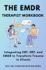 The EMDR Therapist  Workbook