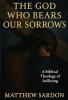 The God Who Bears Our Sorrows