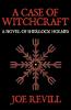 A Case of Witchcraft - A Novel of Sherlock Holmes