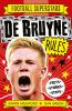 FOOTBALL SUPERSTARS: DE BRUYNE RULES