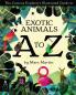 CURIOUS EXPLORER'S ILLUSTRATED GUIDE TO EXOTIC ANIMALS A TO
