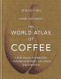 THE WORLD ATLAS OF COFFEE