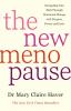 The New Menopause: Navigating Your Path through Hormonal Change with Purpose Power and Facts