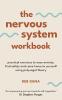 The Nervous System Workbook: Practical Exercises to Ease Anxiety Find Safety and Come Home to Yourself Using Polyvagal Theory