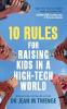 10 RULES FOR RAISING KIDS IN A HIGH-TECH WORLD