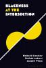 Blackness at the Intersection
