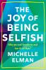 JOY OF BEING SELFISH THE