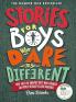 STORIES FOR BOYS WHO DARE TO BE DIFFERENT