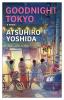 Goodnight Tokyo: The English language debut from bestselling Japanese author