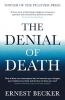 THE DENIAL OF DEATH