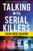 TALKING WITH SERIAL KILLERS: SLEEPING WITH PSYCHOPATHS