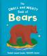 THE SMALL AND MIGHTY BOOK OF BEARS