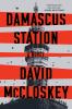Damascus Station: Unmissable New Spy Thriller From Former CIA Officer
