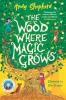 THE WOOD WHERE MAGIC GROWS