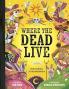 WHERE THE DEAD LIVE