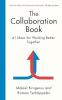 THE COLLABORATION BOOK: 41 IDEAS FOR WORKING BETTER TOGETHER