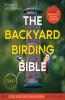 The Backyard Birding Bible