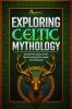 Exploring Celtic Mythology