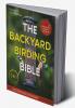The Backyard Birding Bible