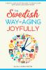The Swedish Way of Aging Joyfully