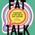 FAT TALK