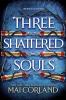 THREE SHATTERED SOULS