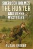 Sherlock Holmes The Hunter and Other Mysteries