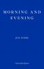 MORNING AND EVENING - WINNER OF THE 2023 NOBEL PRIZE IN LITERATURE