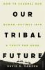 OUR TRIBAL FUTURE