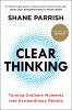 Clear Thinking: The Art and Science of Making Better Decisions