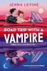 ROAD TRIP WITH A VAMPIRE